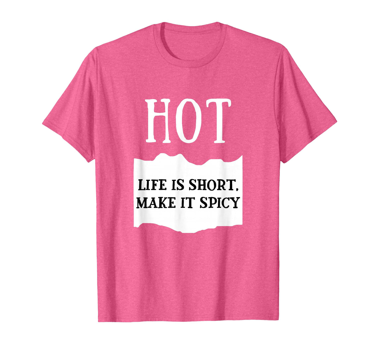 Life Is Short Make It Spicy Hot Sauce Group Costume T-Shirt