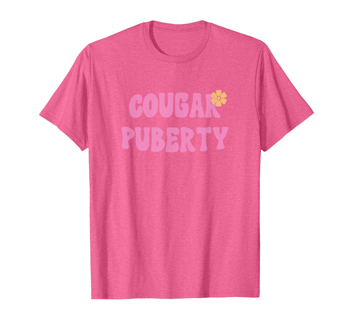 Cougar Puberty - Menopause and Perimenopause Quote T-Shirt