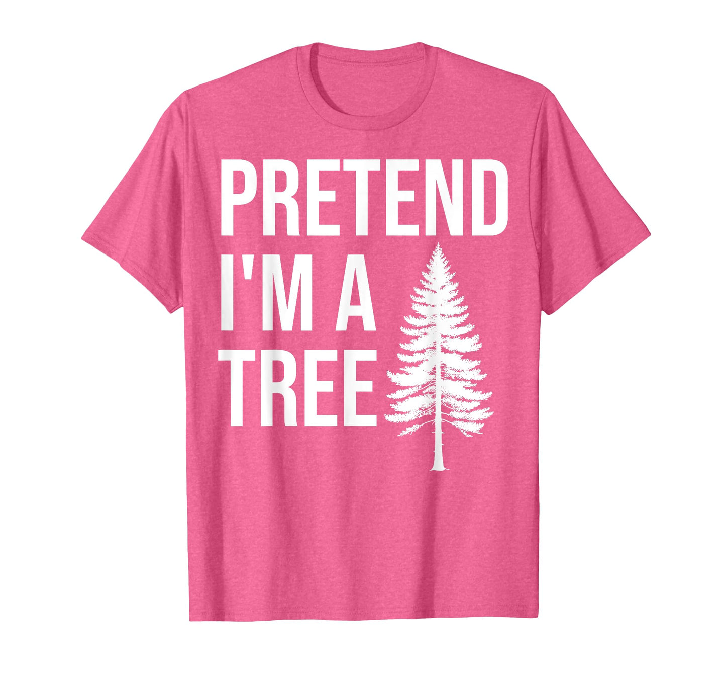 Pretend Im a Tree Lazy Halloween Costume Party Adult Kids T-Shirt