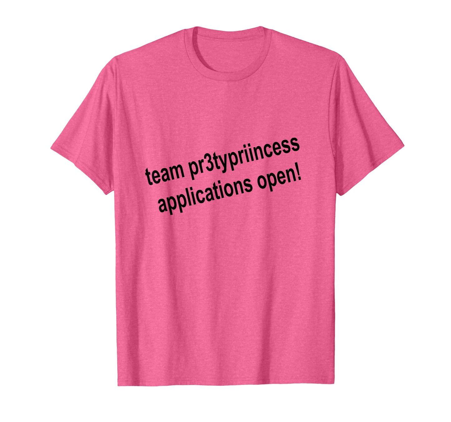 Team pr3typriincess Applications Open! Game Pr3ttyprincess T-Shirt