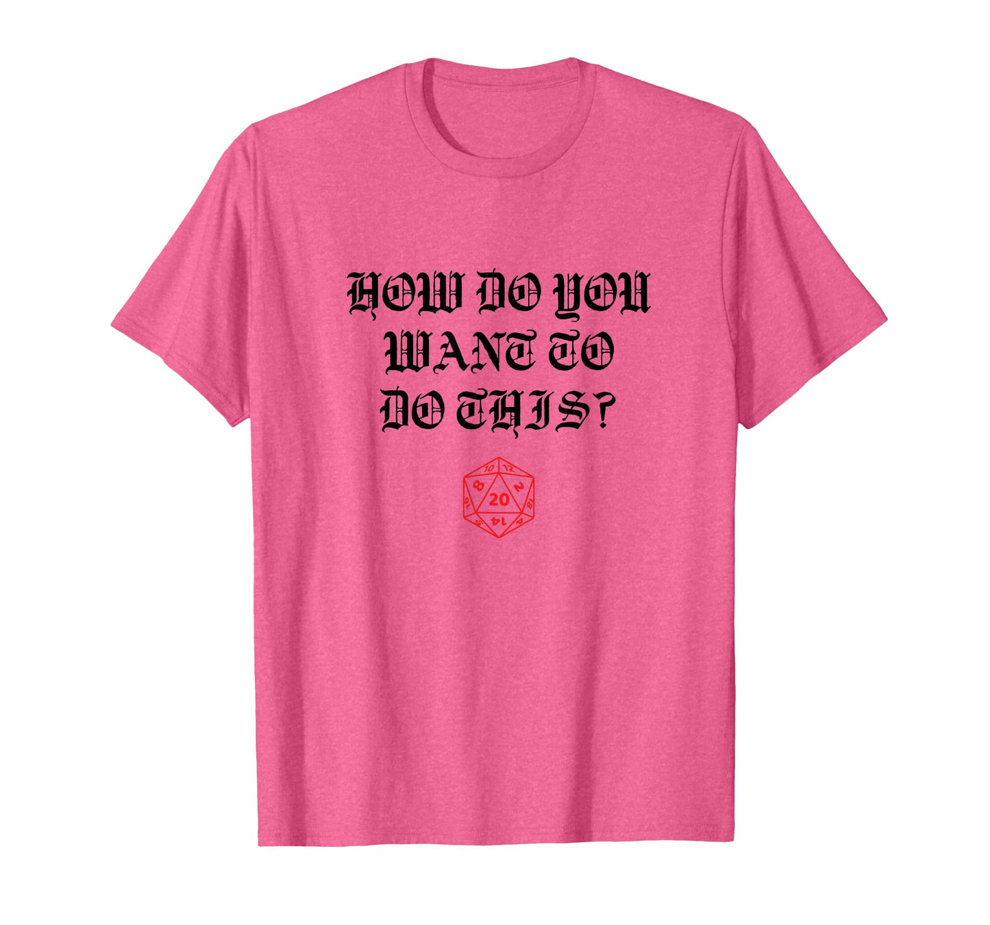 How Do You Want to Do this Game Master T-Shirt