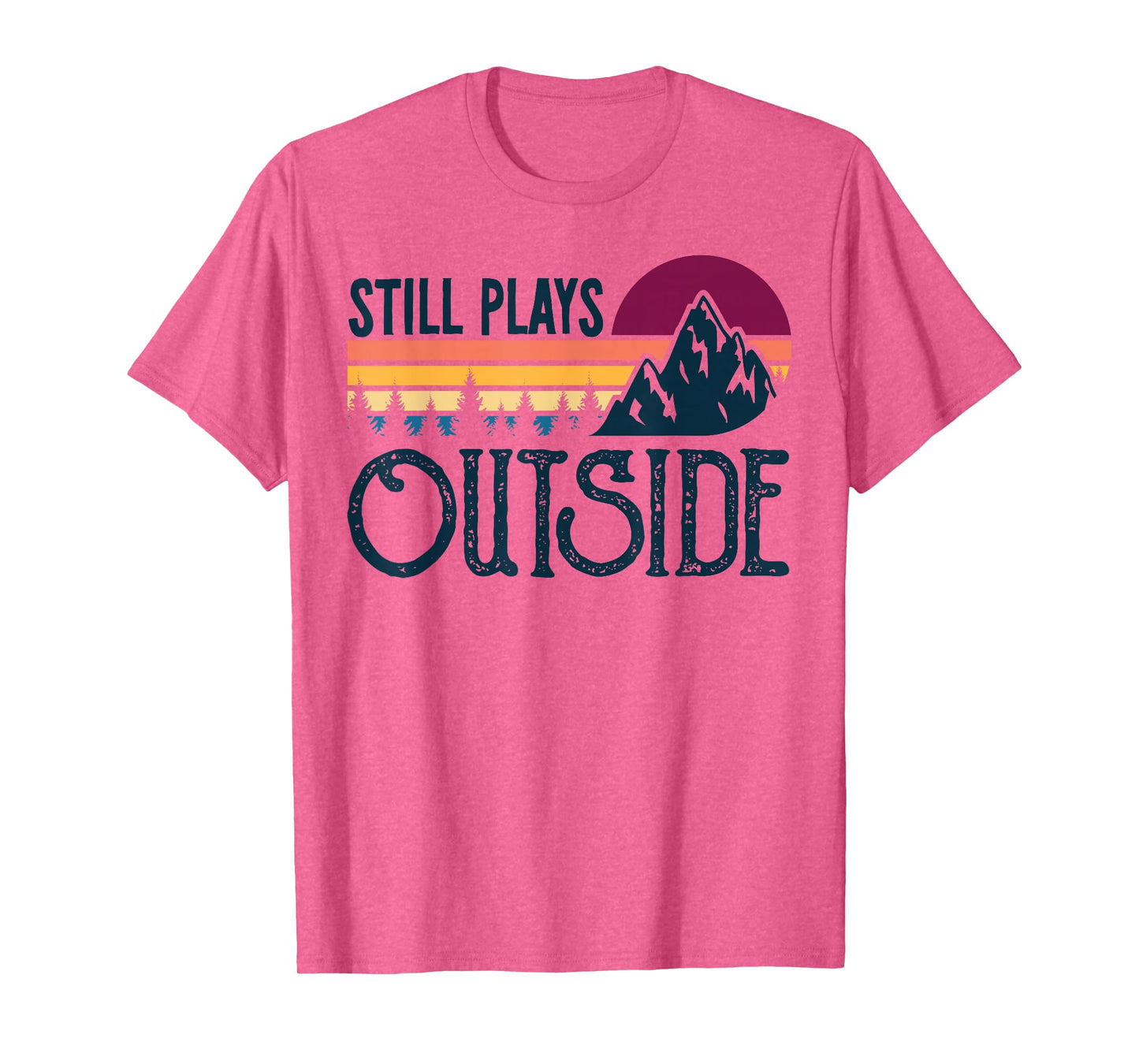 Still Plays Outside Funny Vintage Camping and Hiking T-Shirt