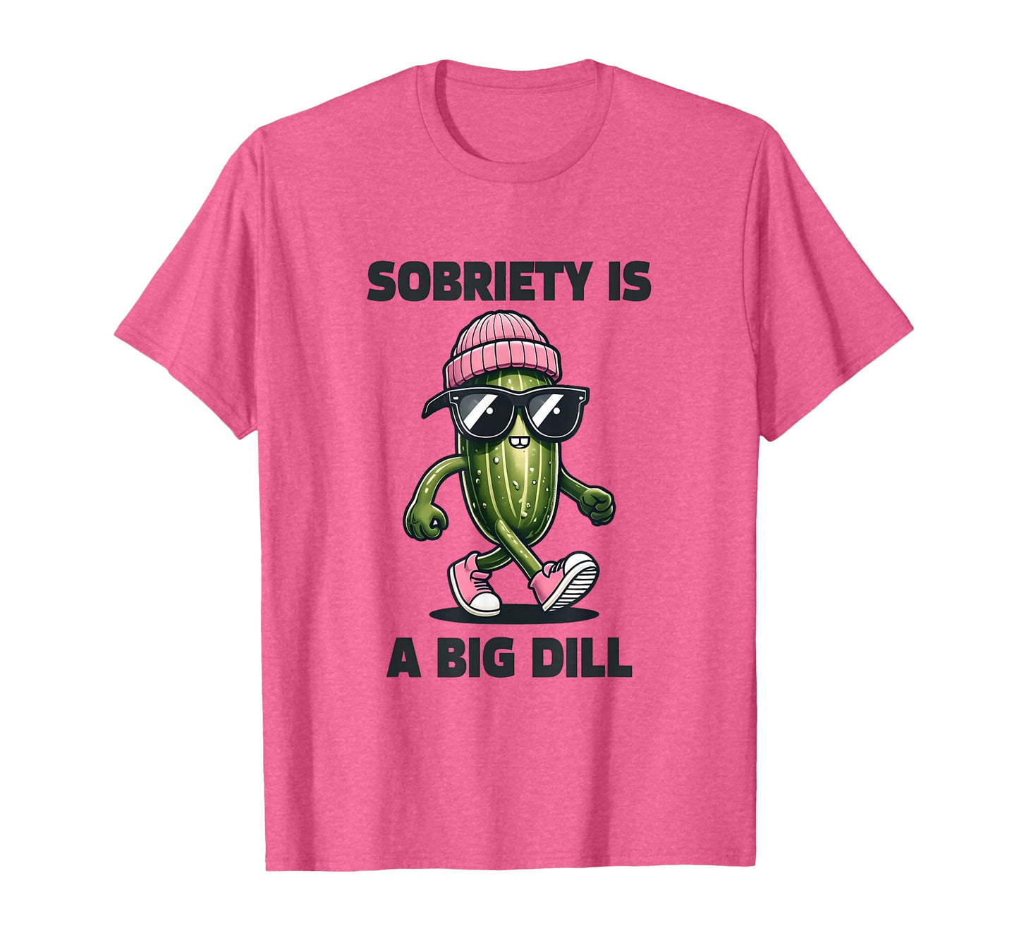 Sobriety Is A Big Dill Sober Drug Alcohol Addiction Recovery T-Shirt