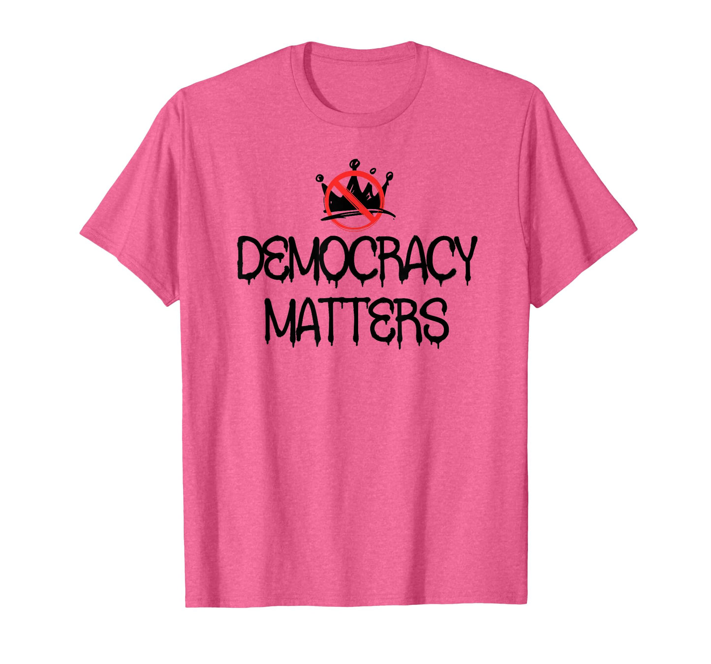 Pro Democracy Matters Sign,No Kings in America Anti Fascism T-Shirt