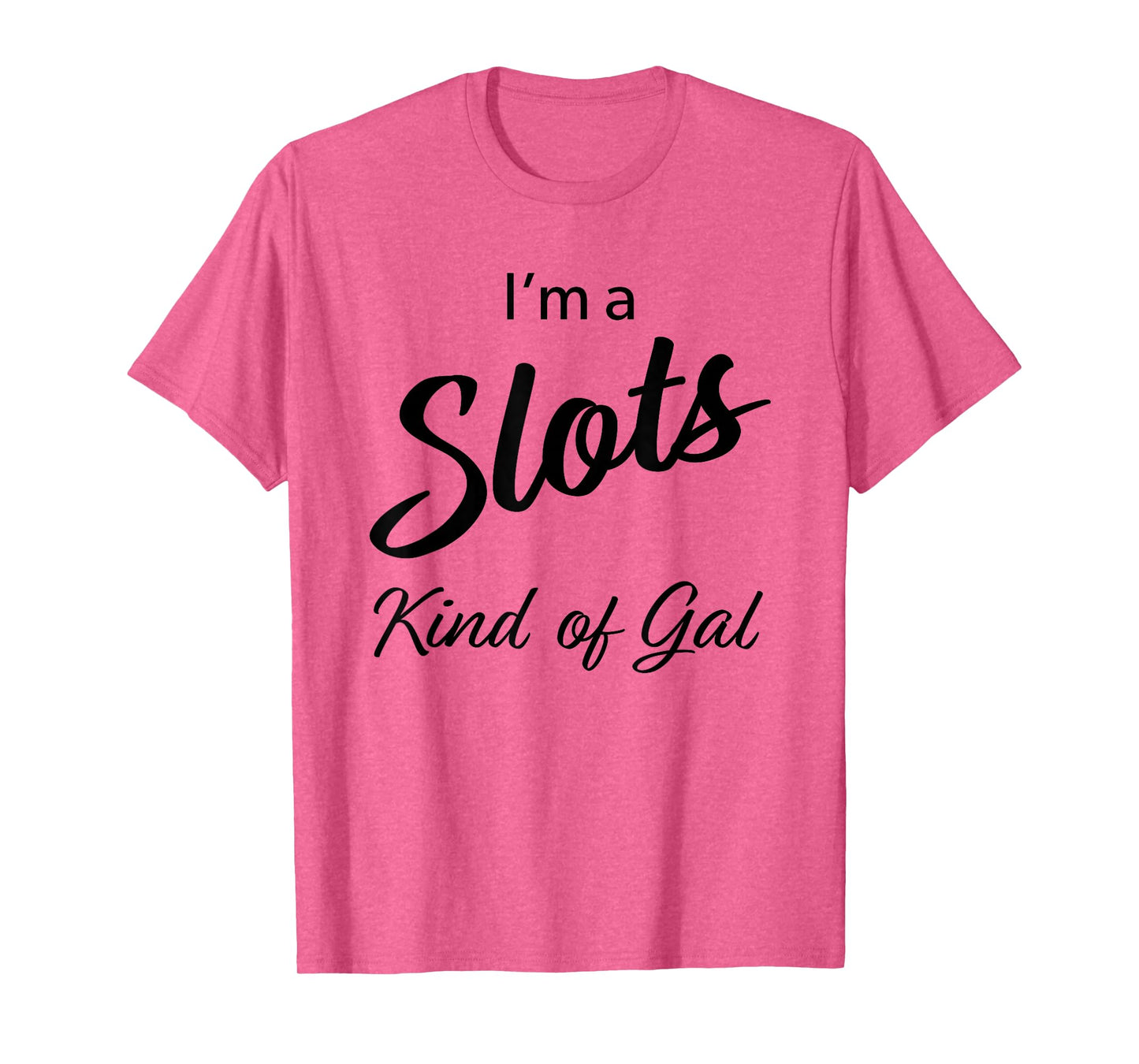 Funny Slots Gal Gambling TShirt Cute Casino Women Gift Tee T-Shirt