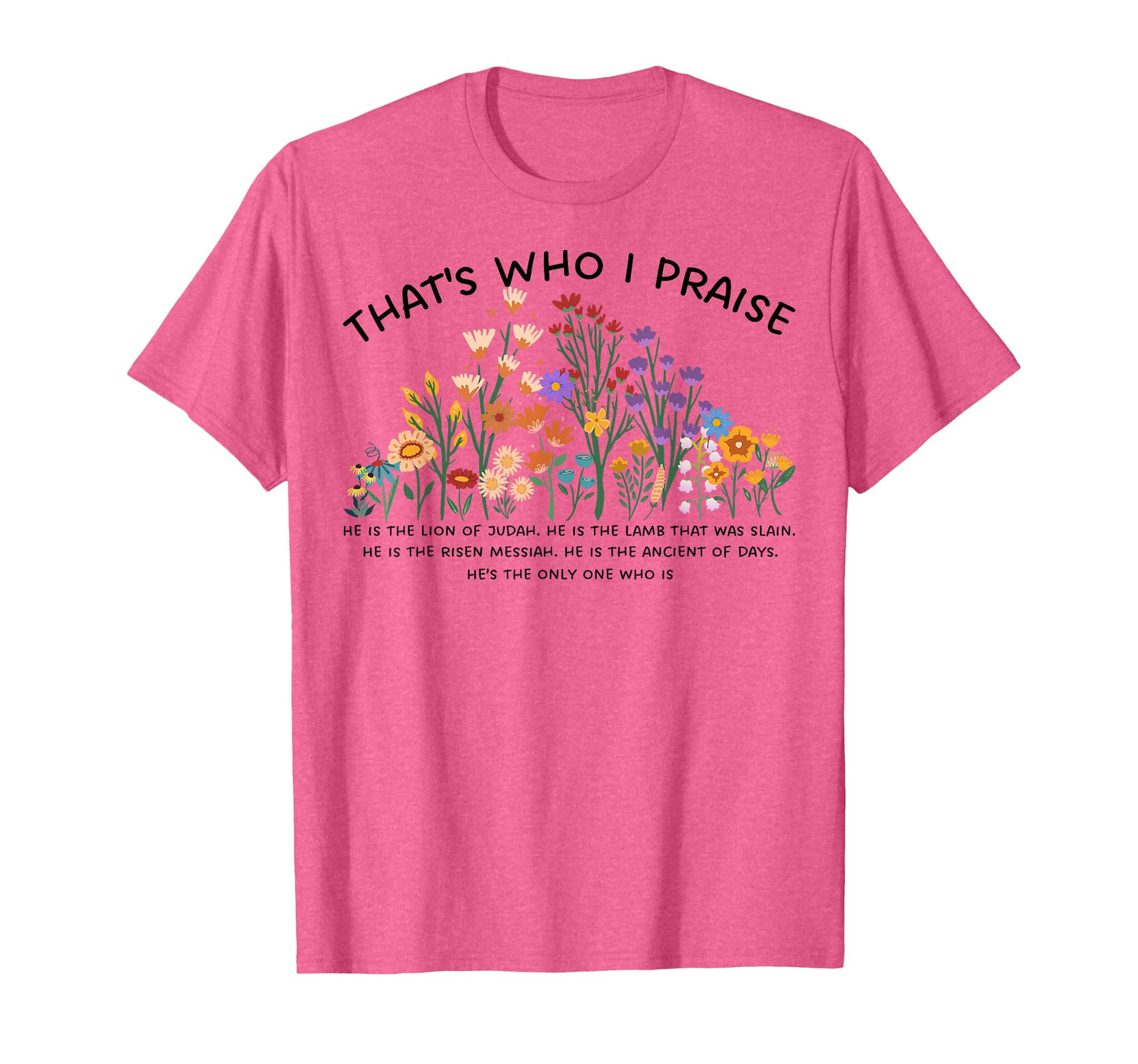 Brandon That's Who I Praise Jesus Christian Lake Wildflowers T-Shirt