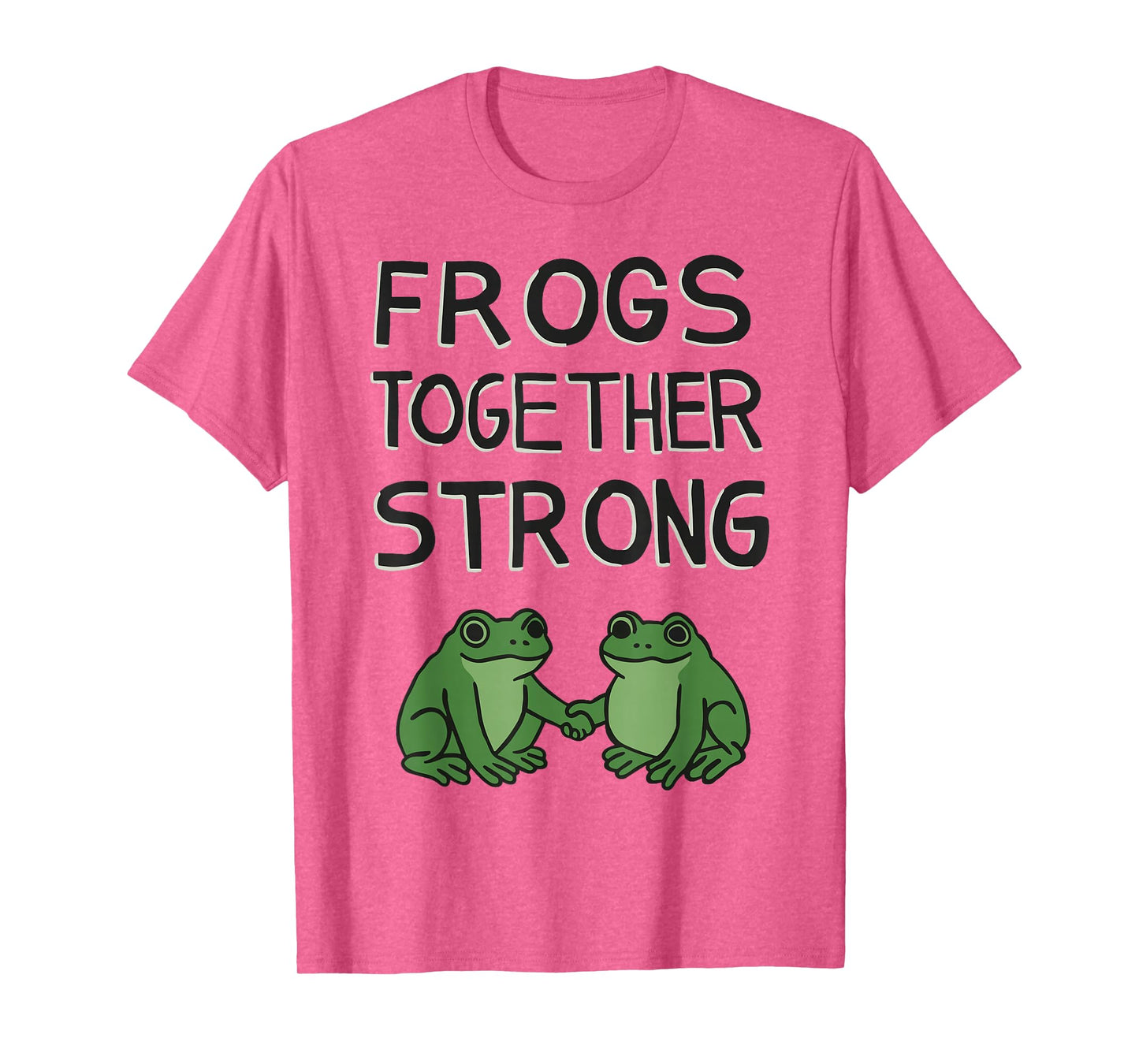 Frogs Together Strong T-Shirt