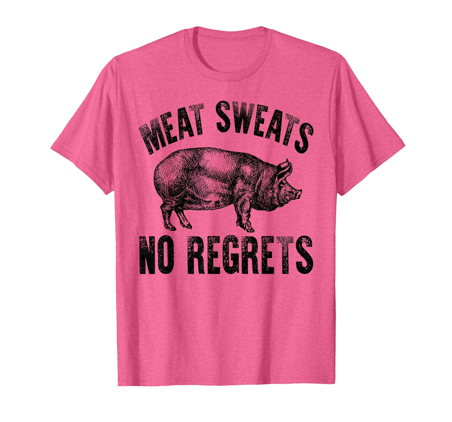 Meat Lover Carnivore Meat Sweats No Regrets Pork Fun Gift T-Shirt