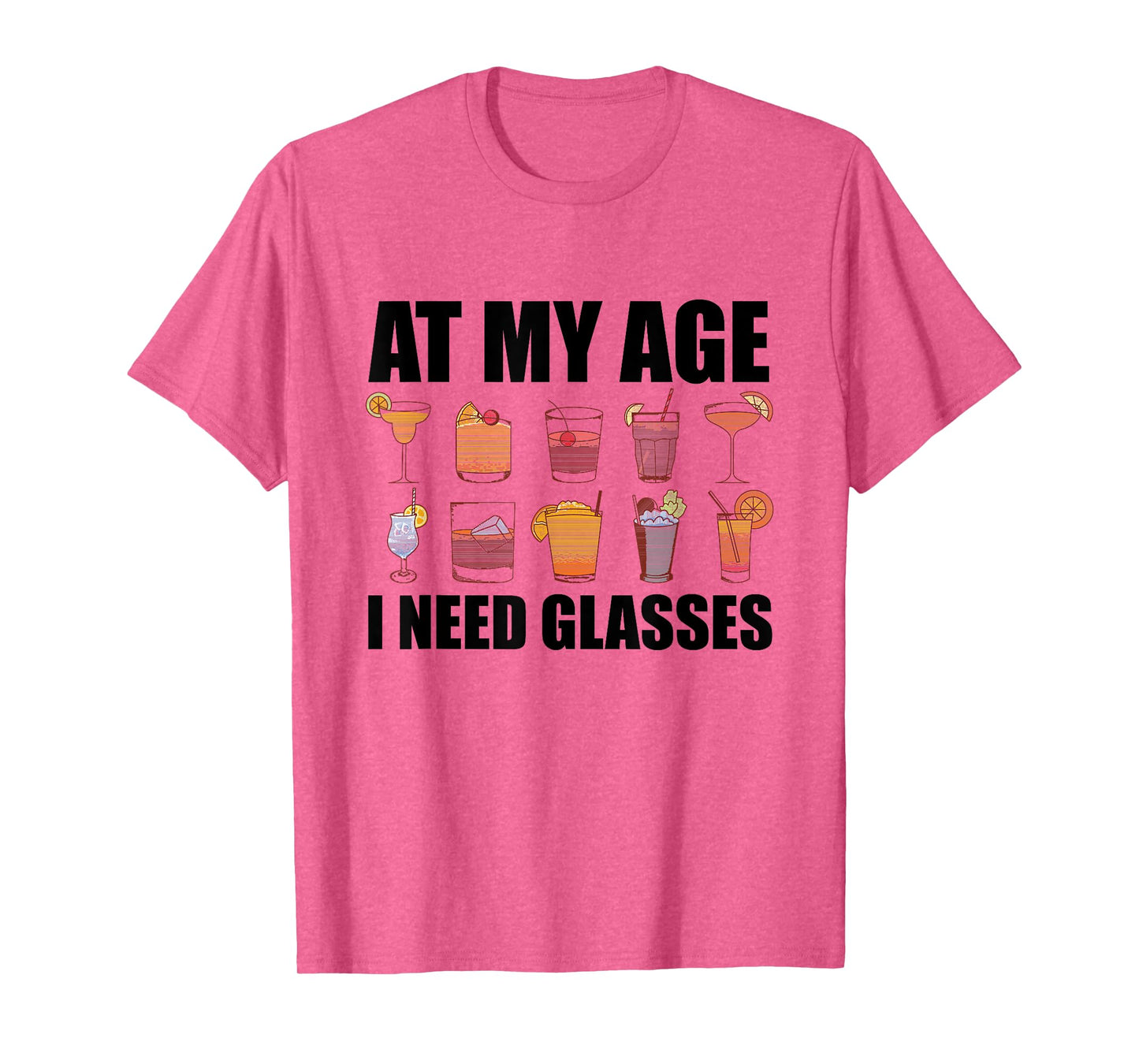 At My Age I Need Glasses Shirt Drinking Party Funny Cocktail T-Shirt