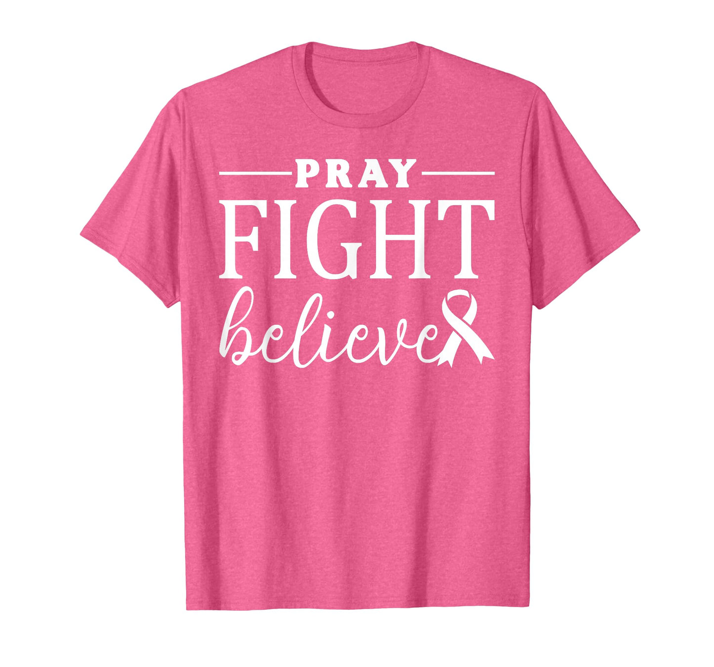 Pray Fight Believe Breast Cancer Awareness Christian Faith T-Shirt