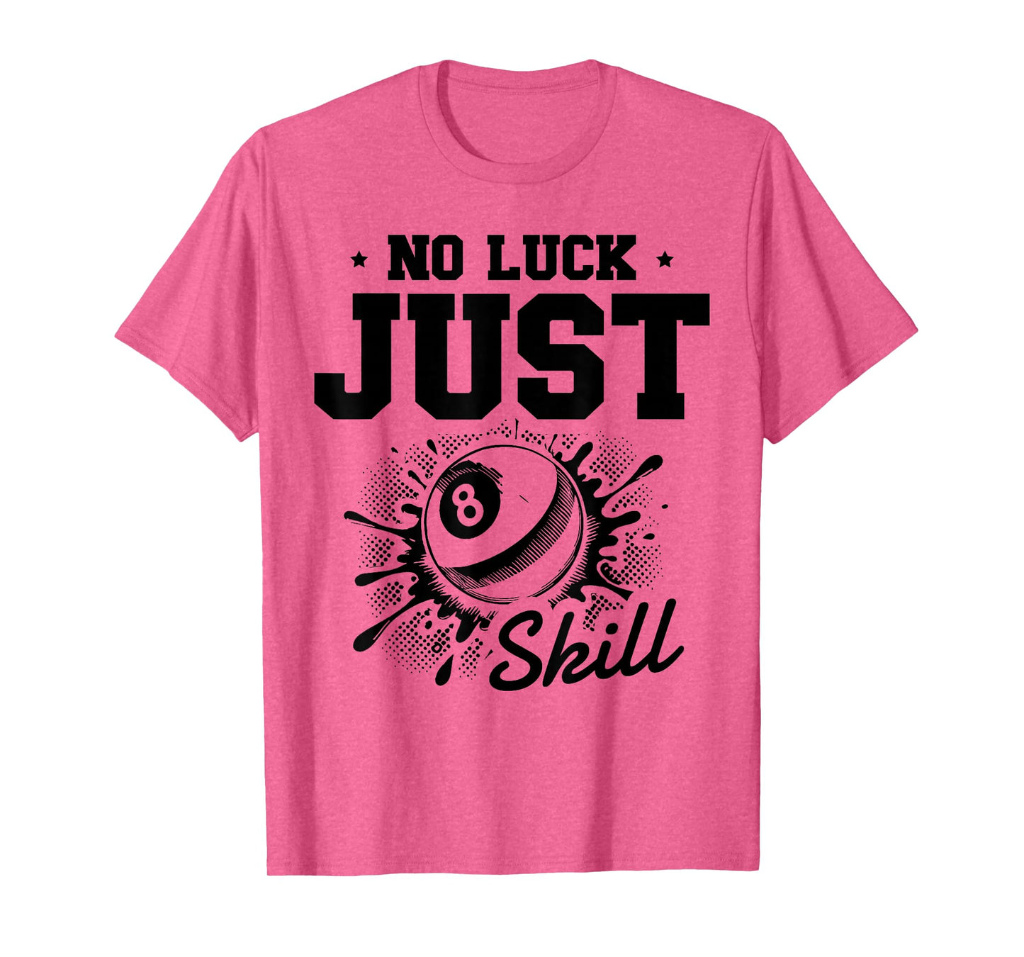 No Luck Just Skill Pool Billiard Eight Ball T-Shirt