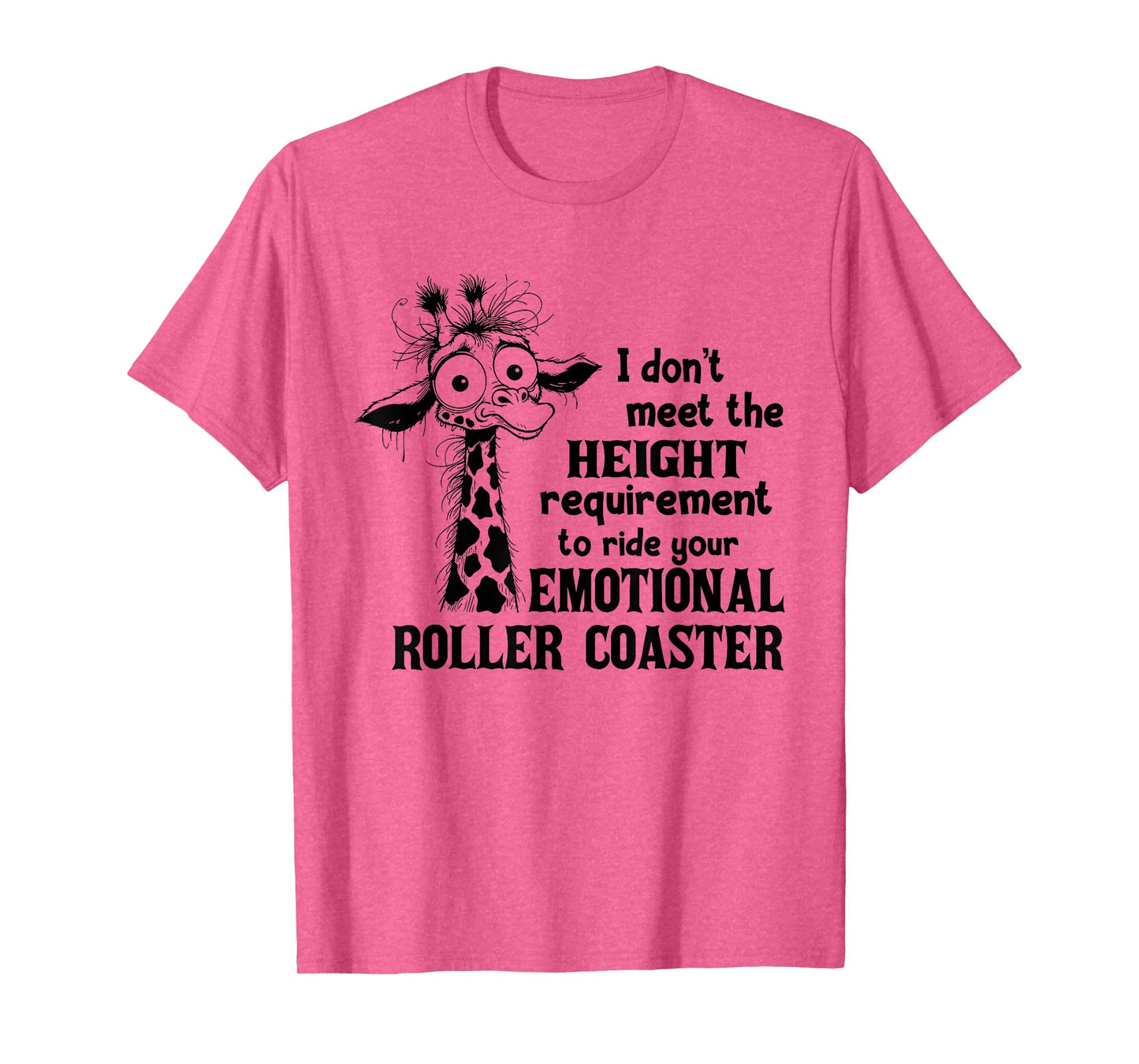 I Don't Meet The Height Requirement to Ride Your Emotional T-Shirt