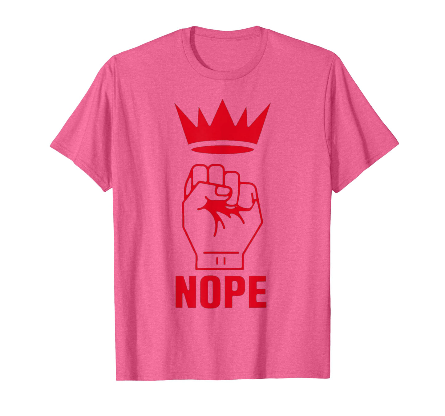 Nope, Fist & Crown, No Kings T-Shirt