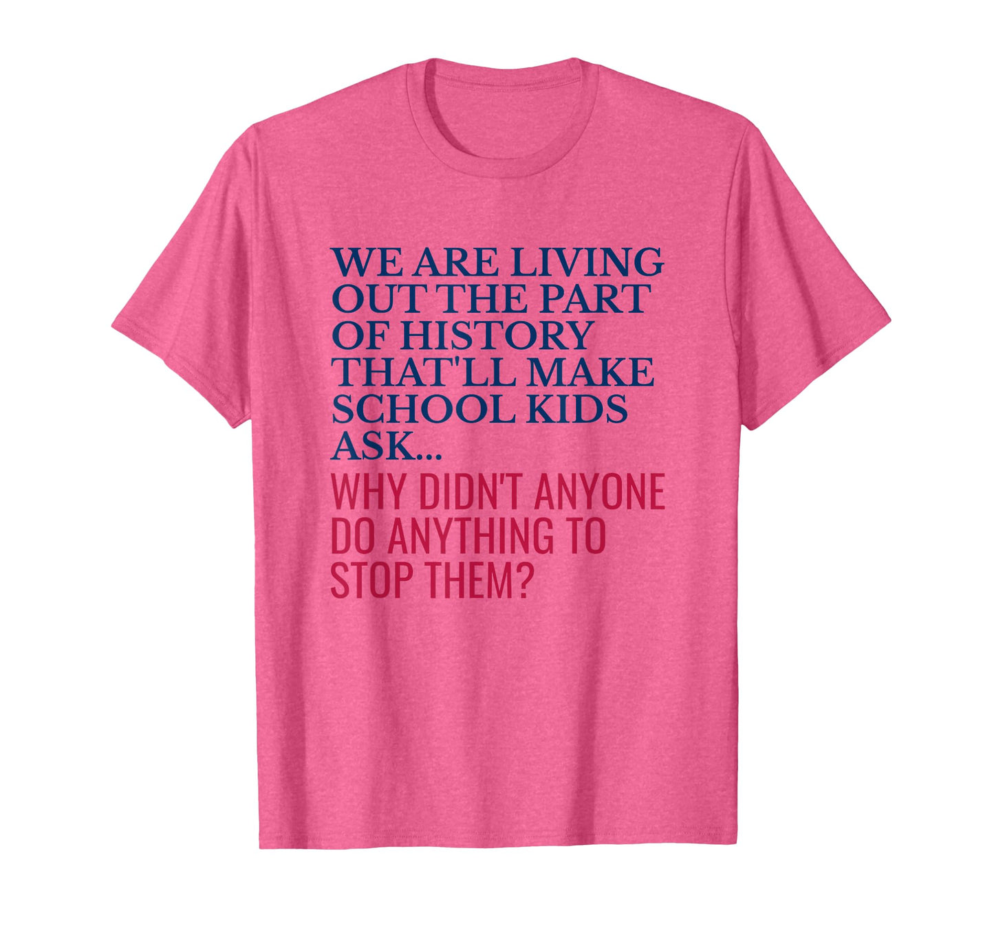 Wrong Side of History Bold Political Warning Protest Quote T-Shirt