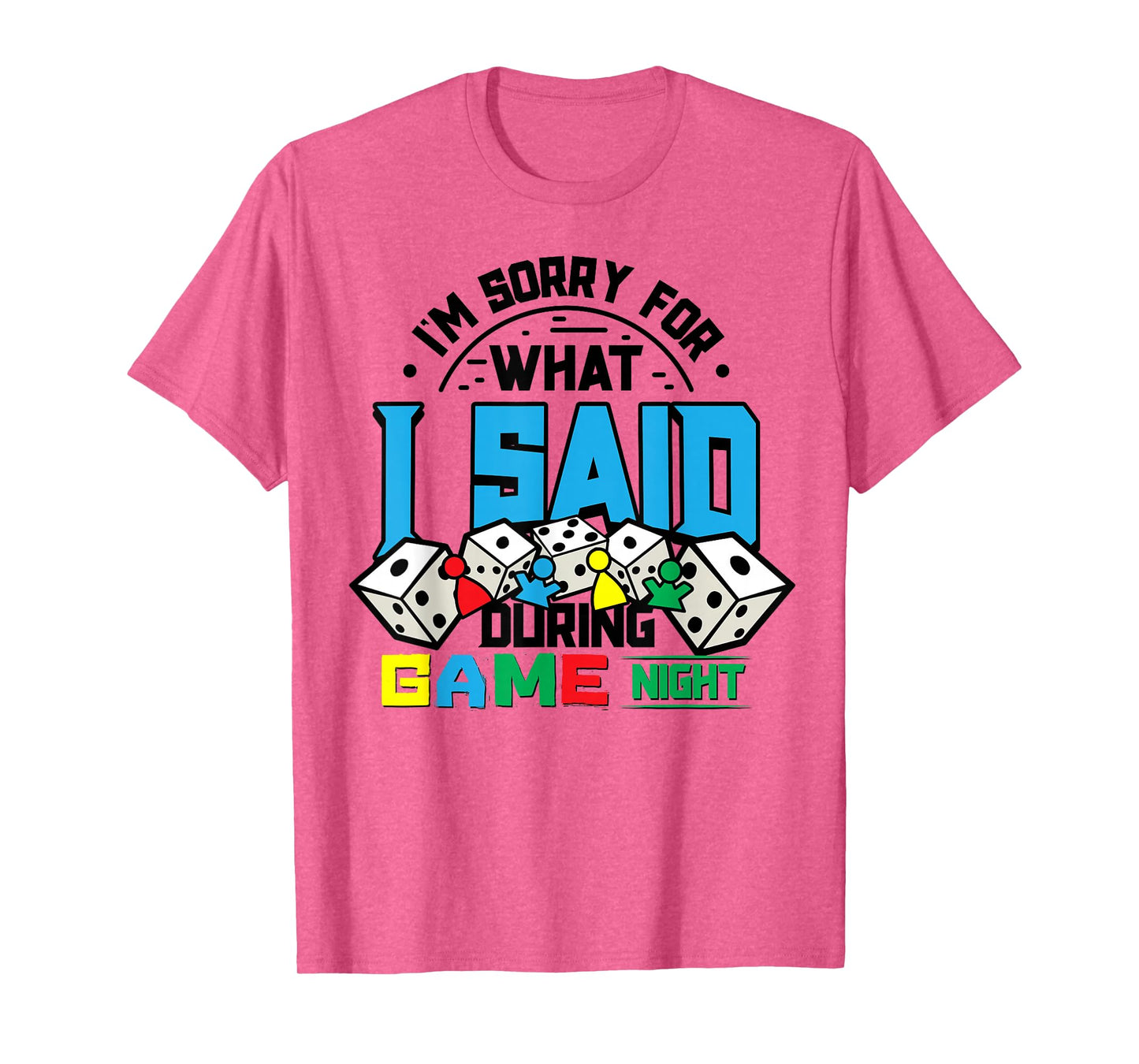 Game Night Sorry for What I Said T-Shirt