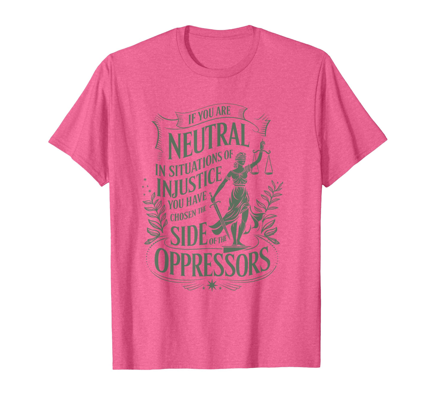 If You Are Neutral In Situations Of Injustice Human Rights T-Shirt