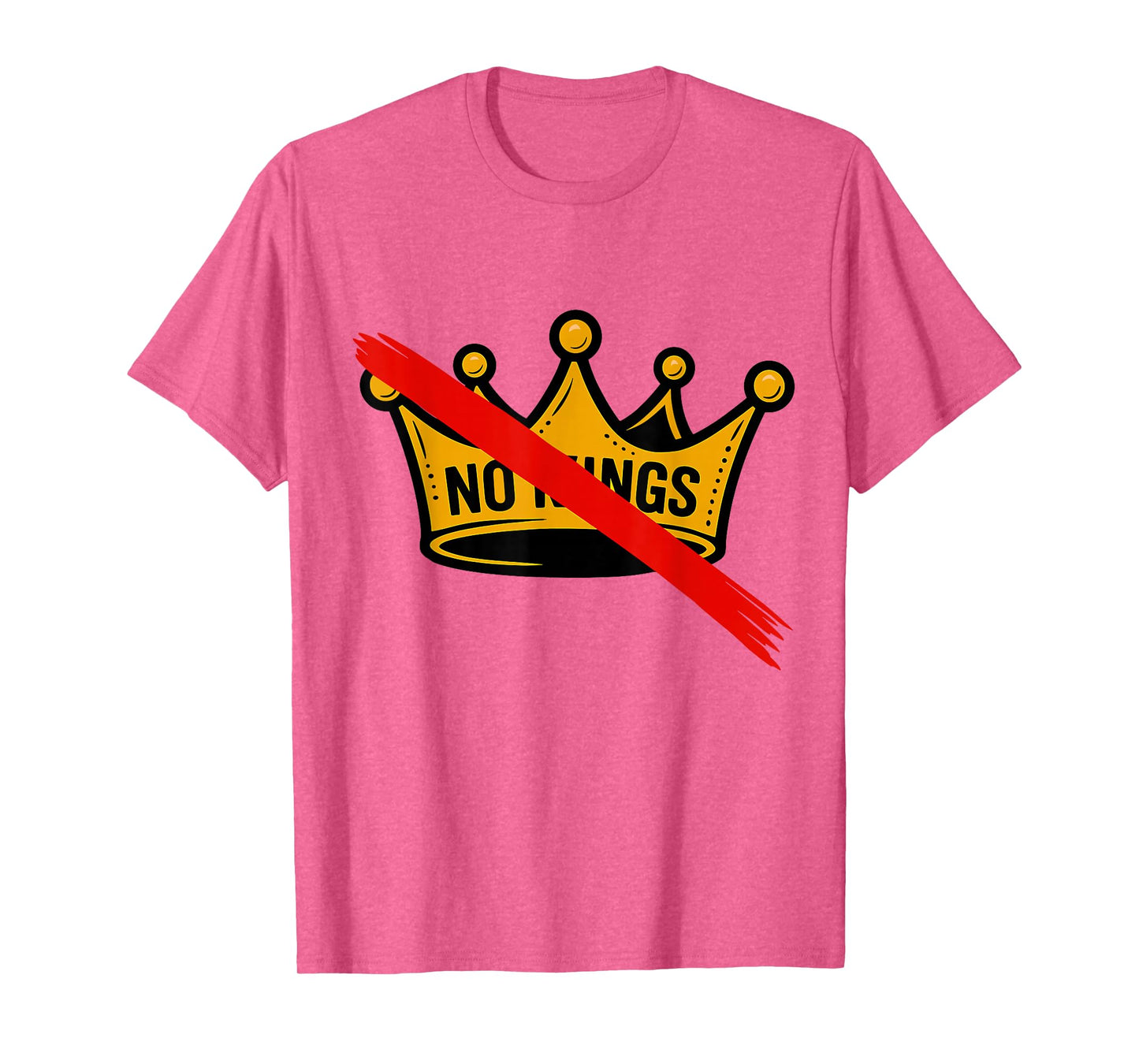 No Kings in America We The People Political Men Women T-Shirt