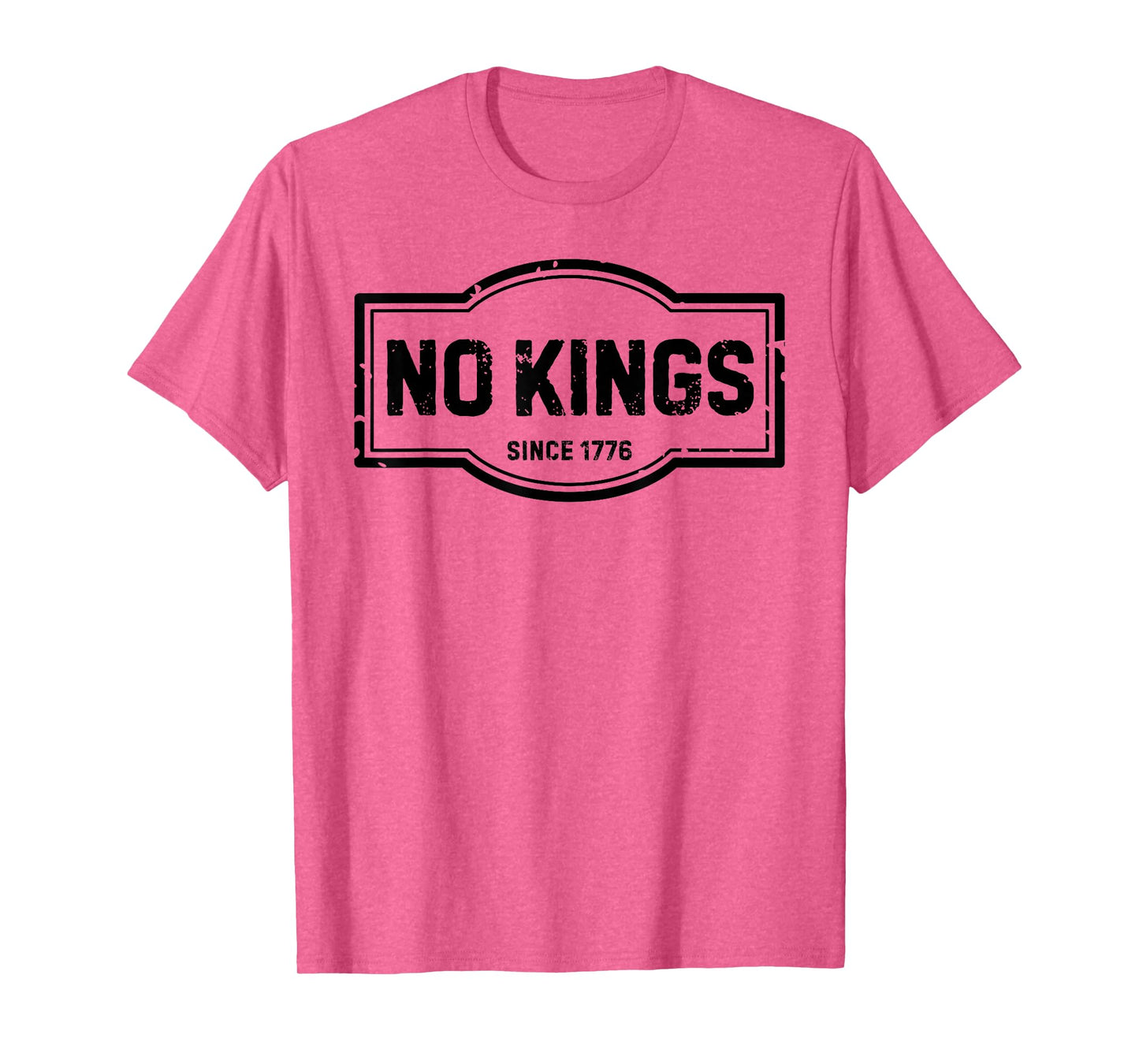 No Kings Since 1776 No Kings in America for Men Women T-Shirt