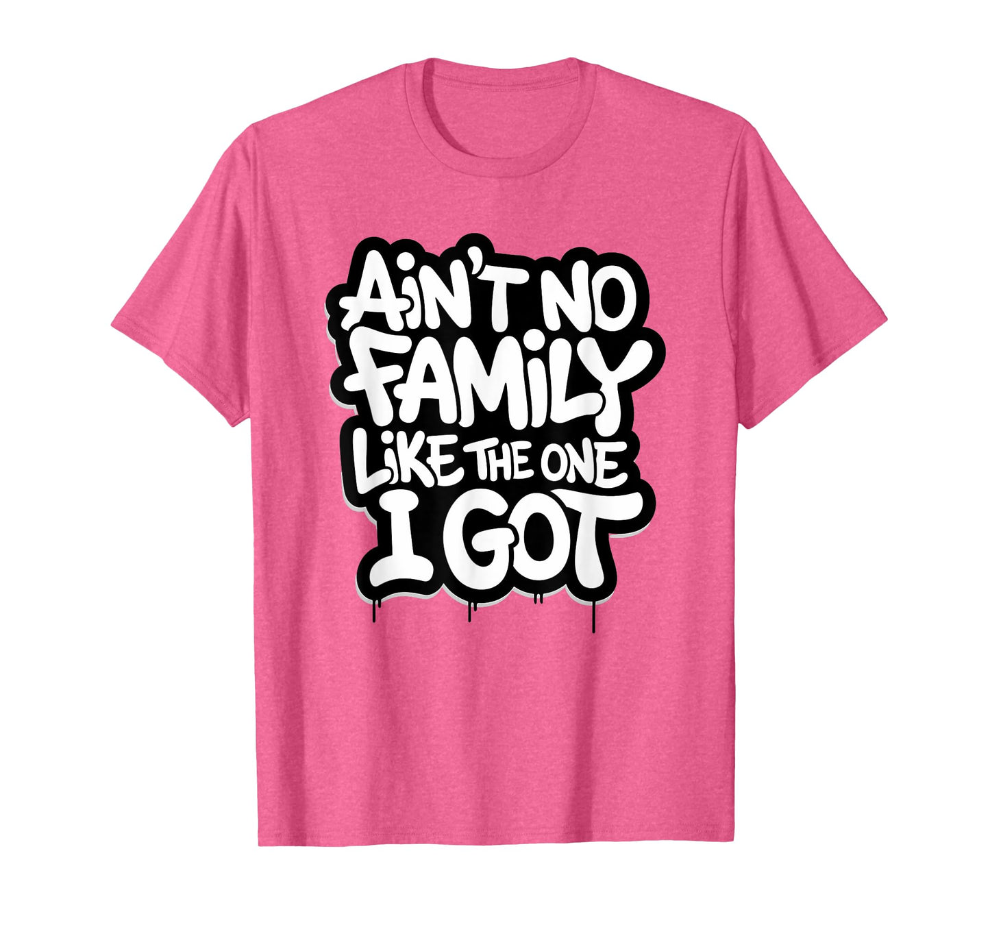 Ain't No Family Like The One I Got Matching Family Reunion T-Shirt