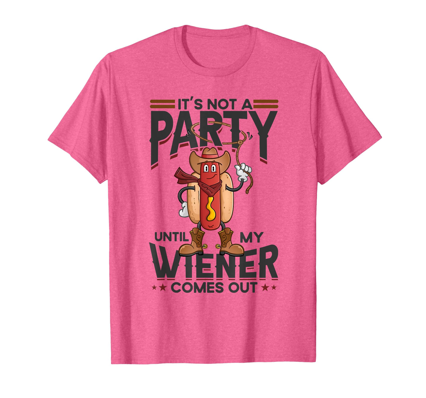 It's Not A Party Until My Wiener Comes Out Funny Hot Dog T-Shirt for Men Women