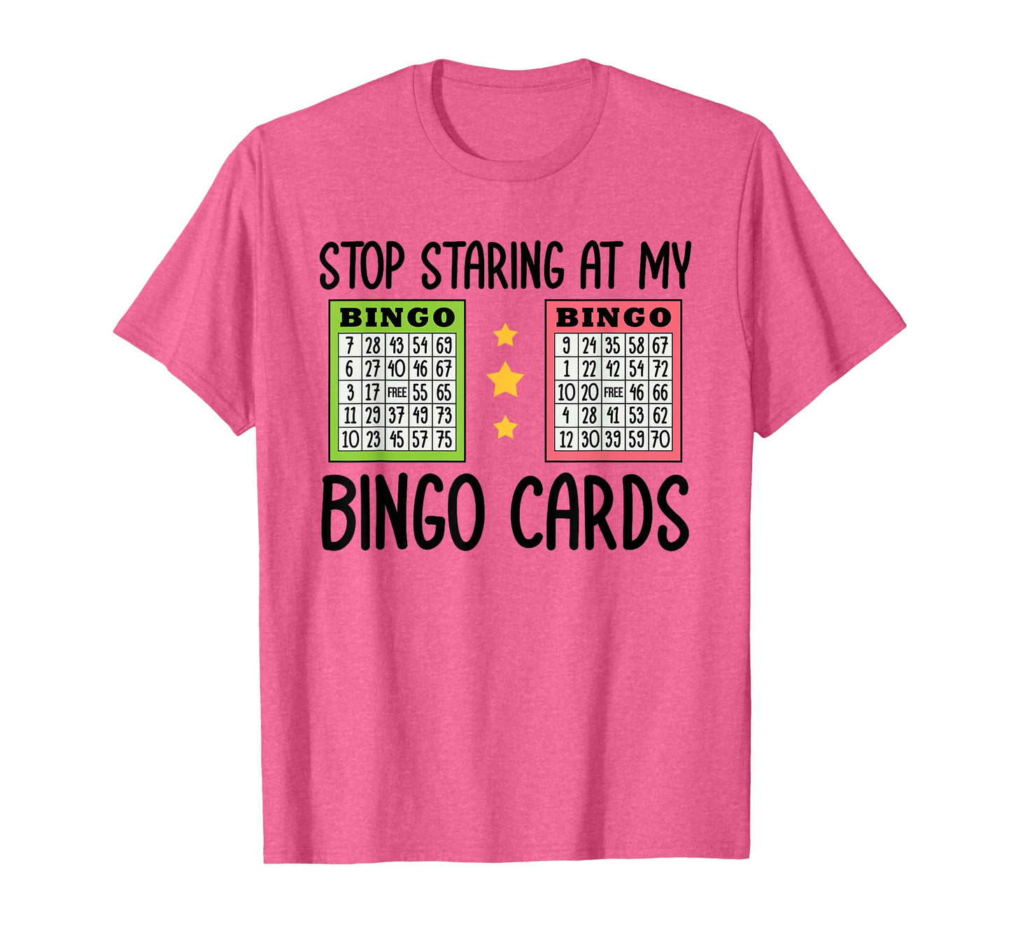 Stop Staring At My Bingo Cards Gambling Bingo Player T-Shirt