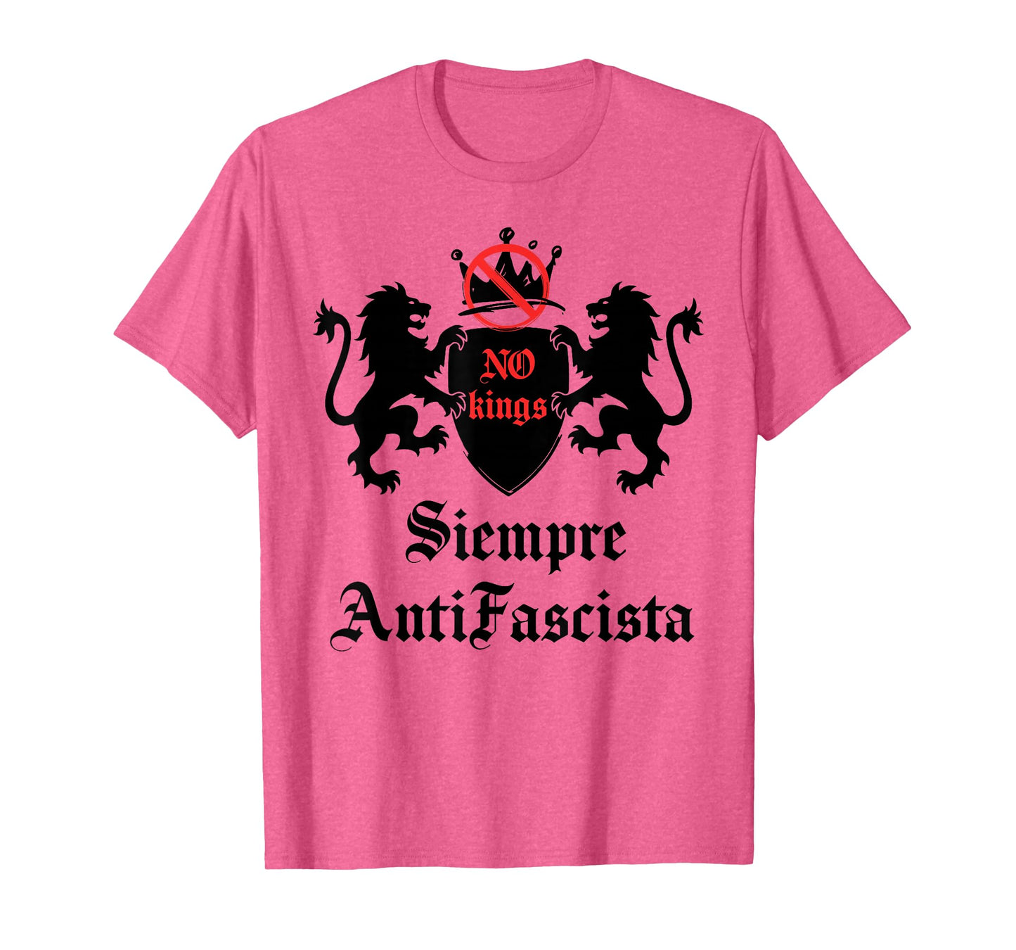 Siempre Antifascista Resist Anti Fascism US No Kings Protest T-Shirt