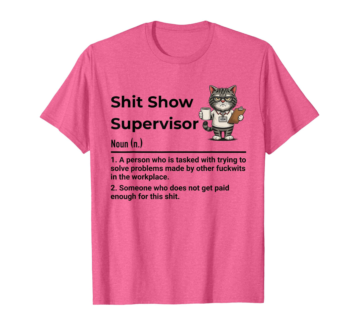 Shit Show Supervisor Definition (n) A Person Who is Tasked T-Shirt