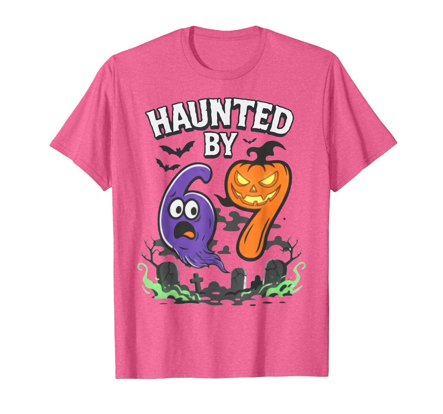 Haunted by 67 Funny Haunted by 6-7 Funny 6 7 Halloween T-Shirt