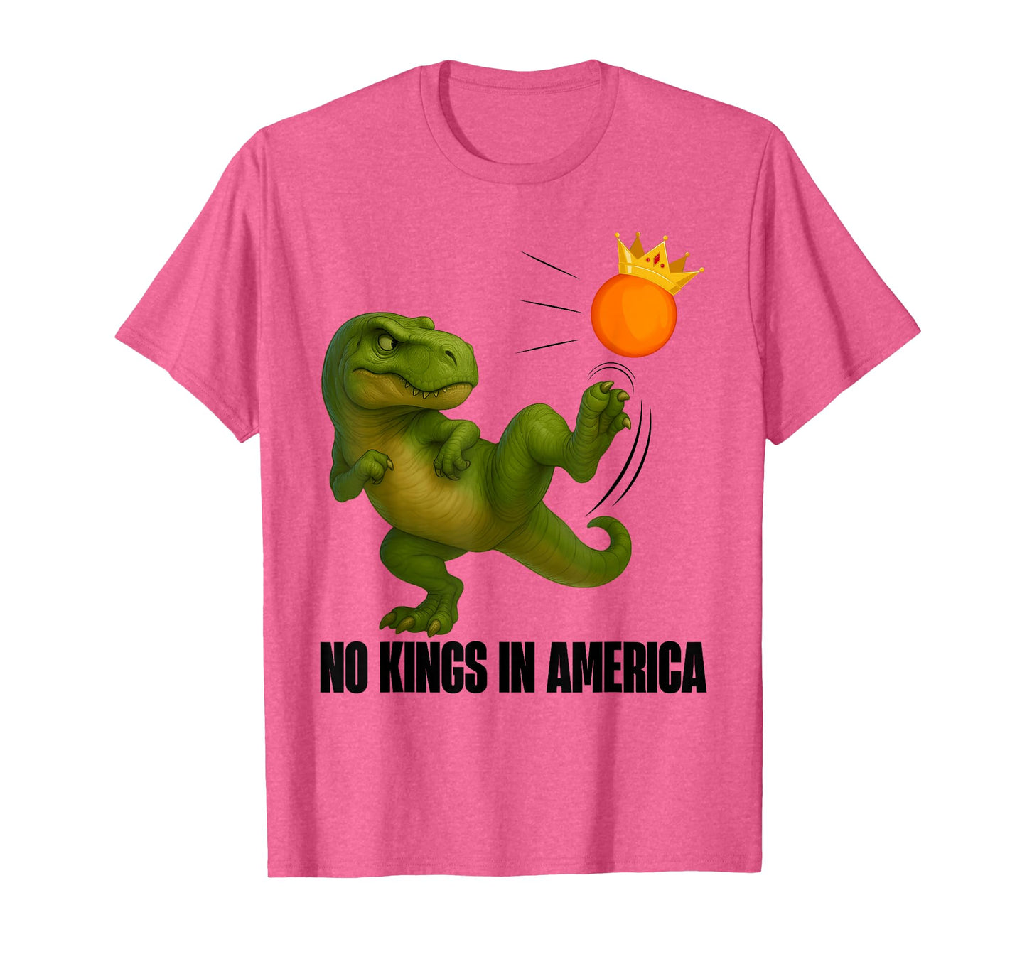 No Kings In America Dino T Rex Political For Men Women T-Shirt