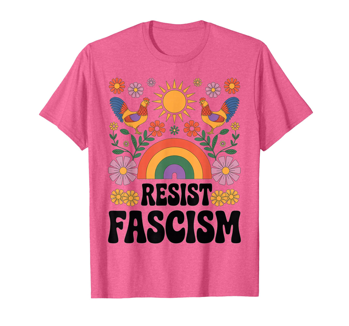 Chickens Resist Fascism Retro Groovy Rainbow No Kings Hippie T-Shirt