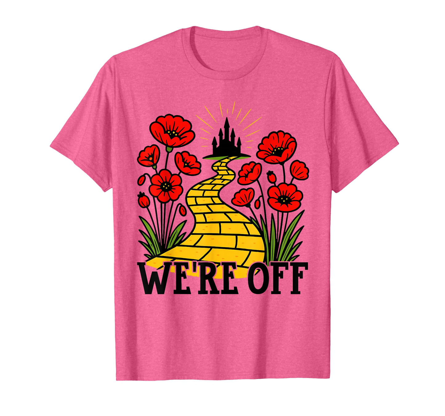 We're Off Yellow Brick Road Shirt Witch Halloween Costume T-Shirt