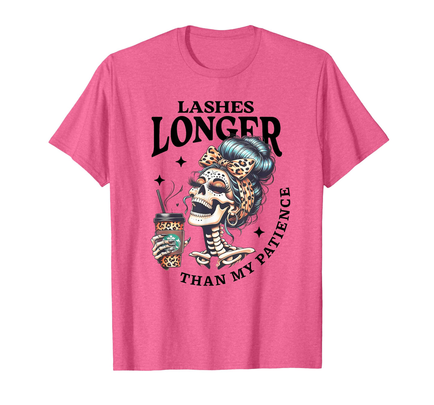 Cute Lashes Longer Than My Patience Skeleton Sarcastic Quote T-Shirt