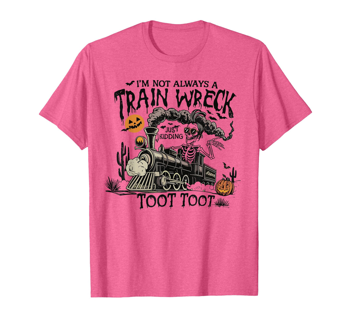 Halloween Humor I’m Not Always A Train Wreck Just Kidding T-Shirt