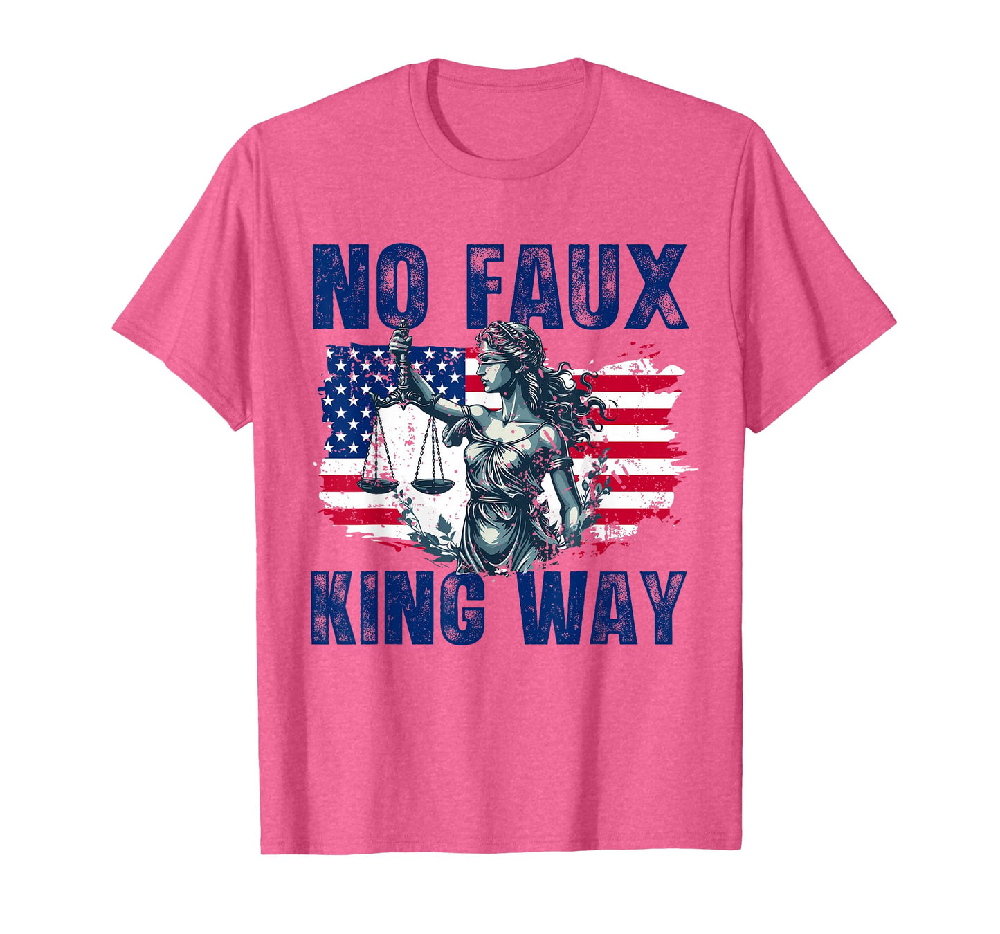 No Faux King Way Patriotic USA Pun Funny Bold Freedom T-Shirt