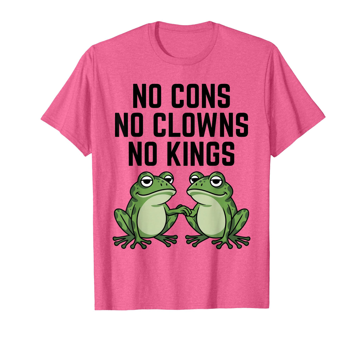 No Cons No Clowns No Kings Frog Resist Political Protest T-Shirt