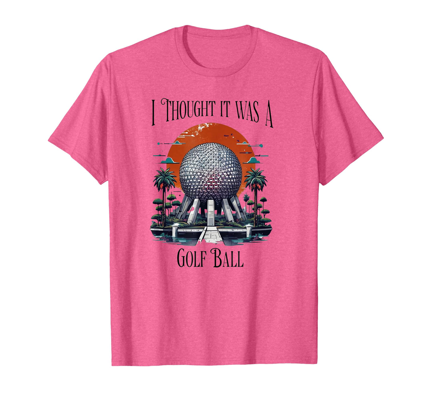 I Thought It Was A Golf Ball Golf Lover Golfing Tee T-Shirt