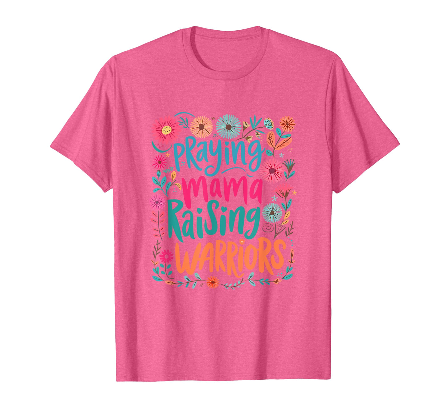 Praying Mama Raising Warriors Christian Mom Boho Floral T-Shirt