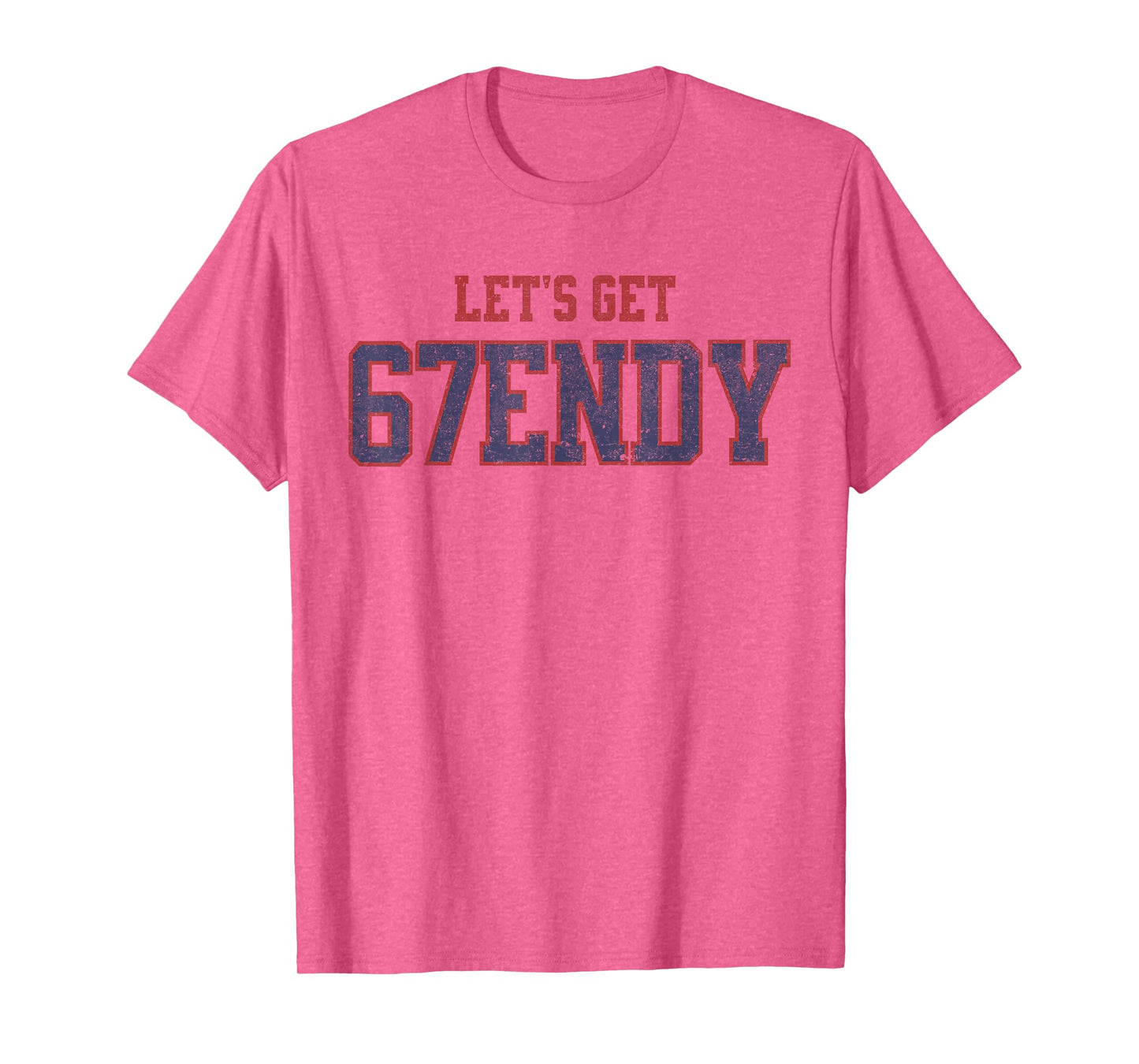 67 Six Seven Sendy 6 7endy Let's get Sendy 67 Meme Funny 6 7 T-Shirt