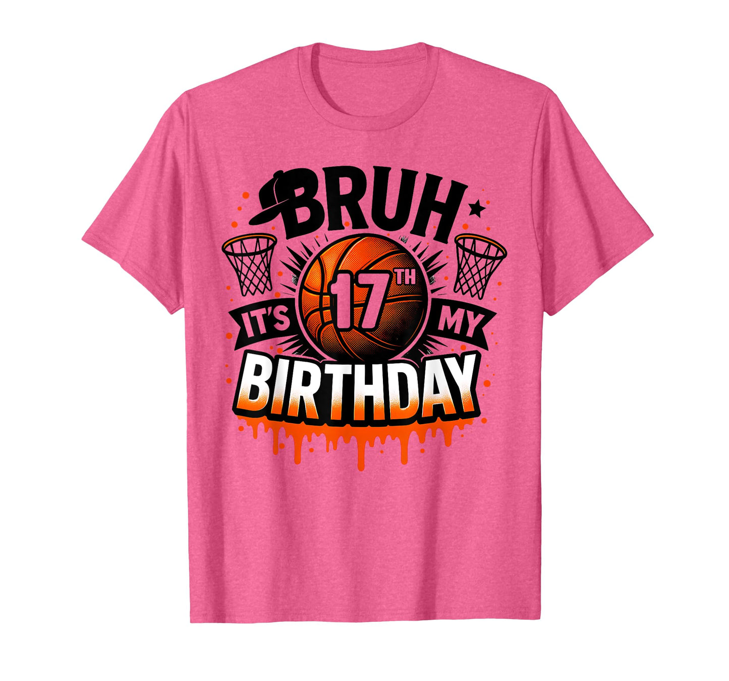 Bruh It's My 17th Birthday Basketball Boys 17 Years Old Bday T-Shirt