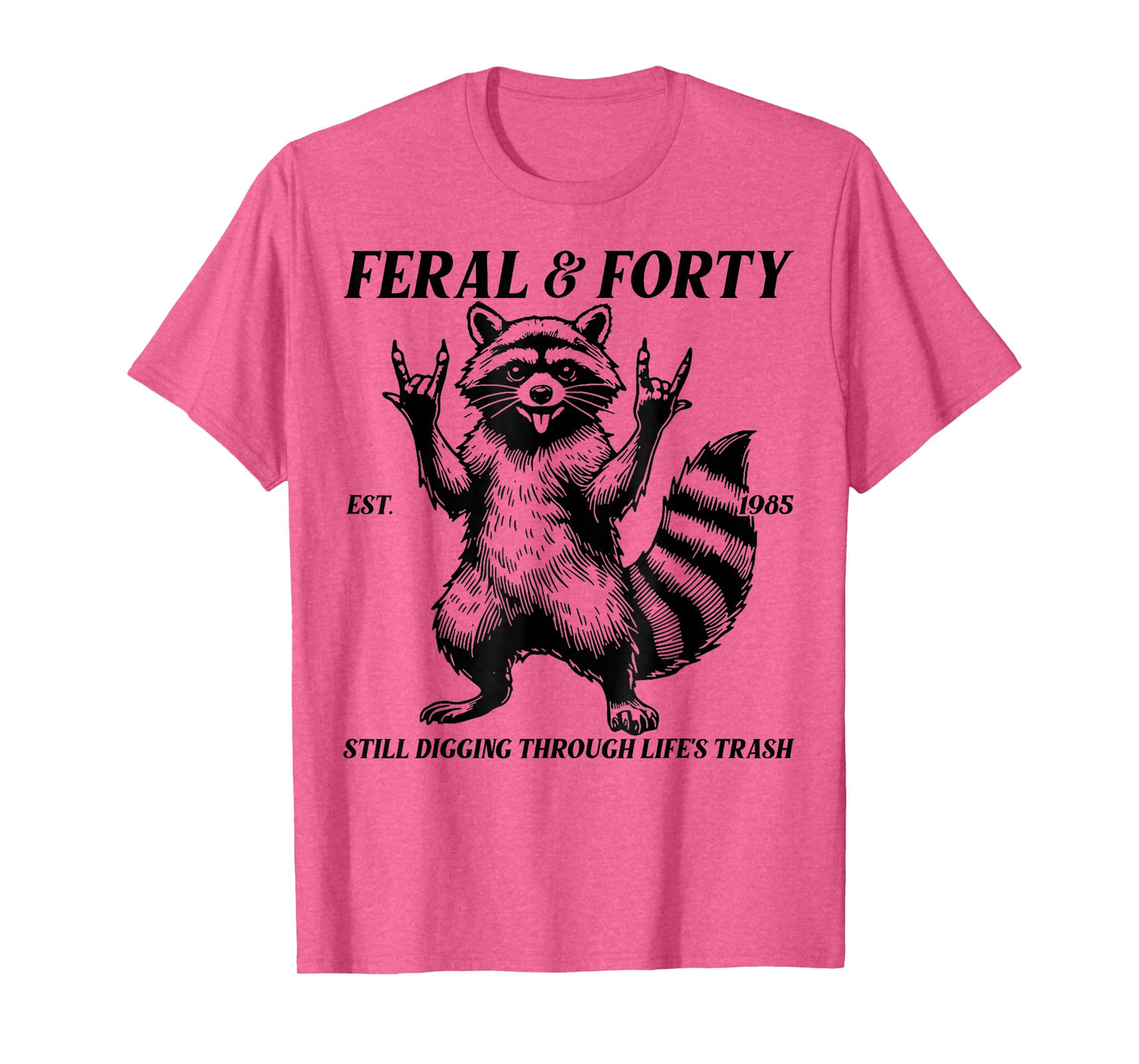 Funny 40th Birthday Est 1985 Feral & Forty Raccoon Men Women T-Shirt