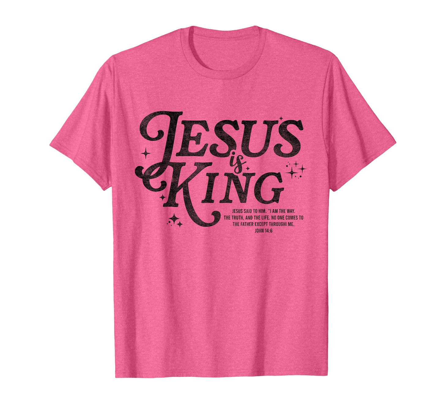 Jesus is King John 14:6 Bible Verse Christian Faith T-Shirt