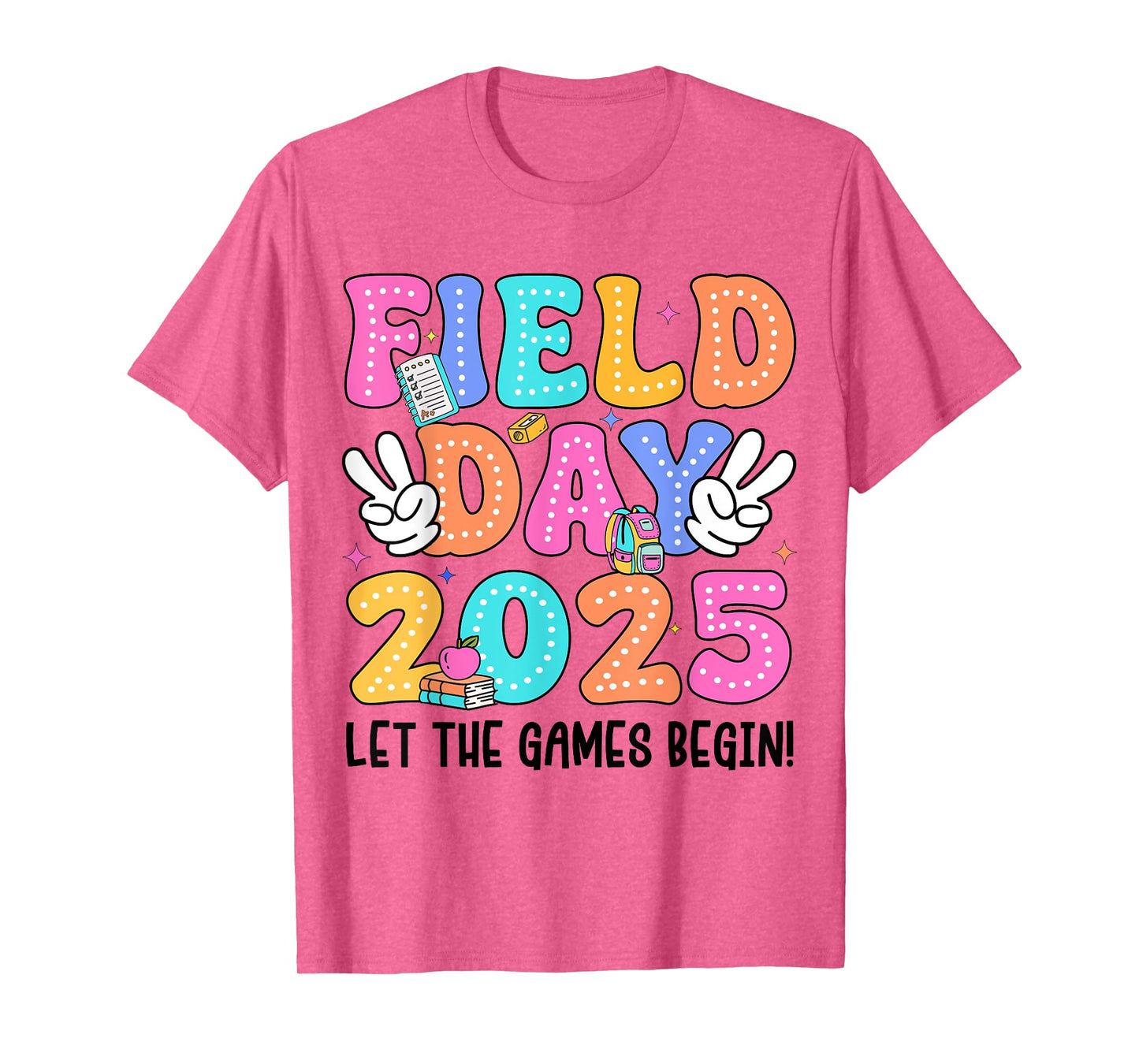 Field Day Let The Games Begin Teachers Kids Field Day 2025 T-Shirt
