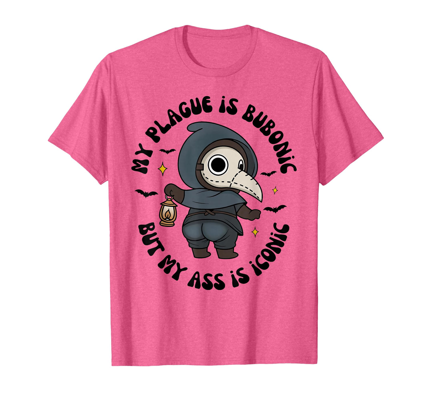 My Plague is Bub-onic But My is Iconic Sarcastic Saying T-Shirt