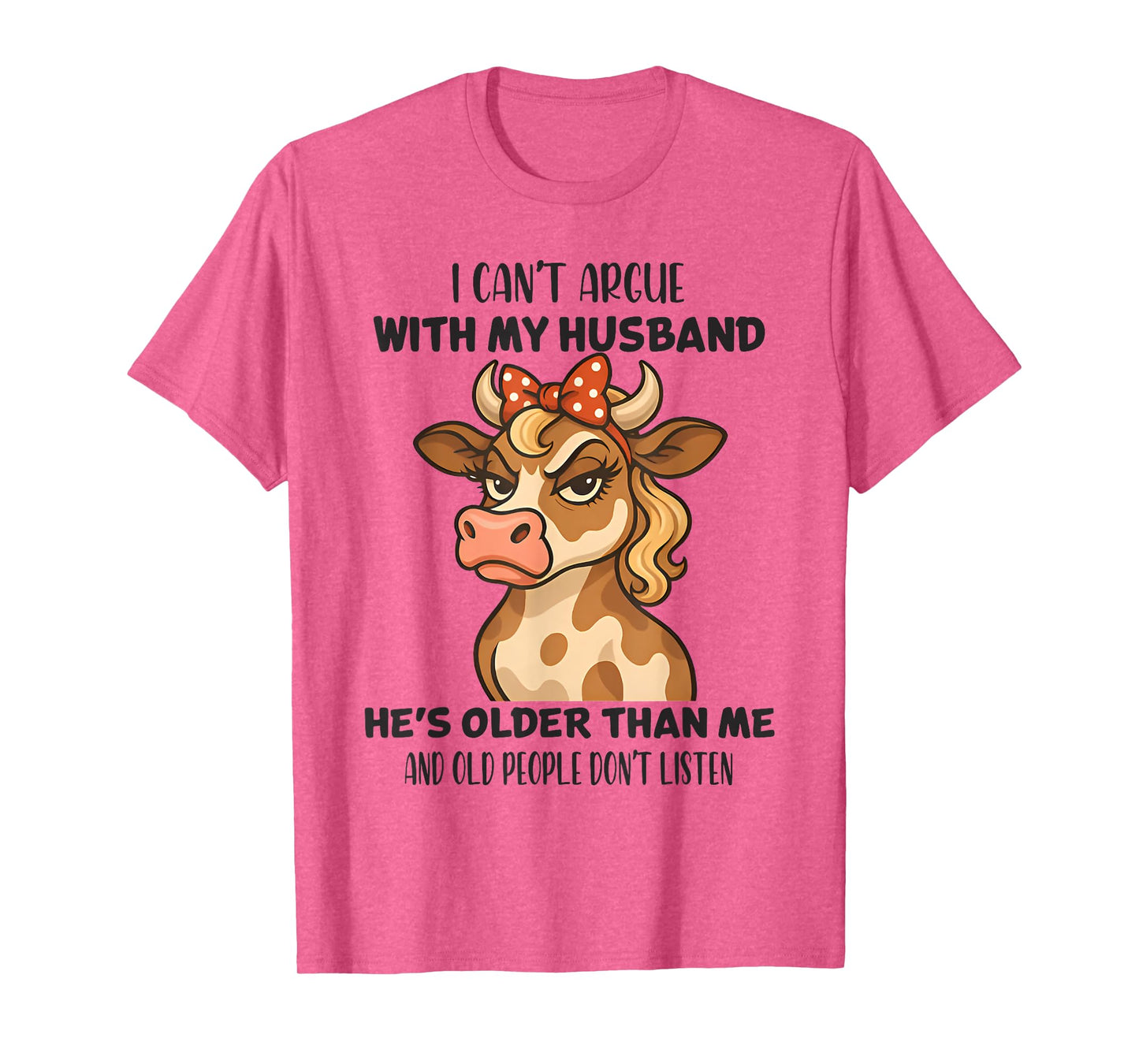 I Can't Argue With My Husband Funny Husband Wife Cow Lover T-Shirt