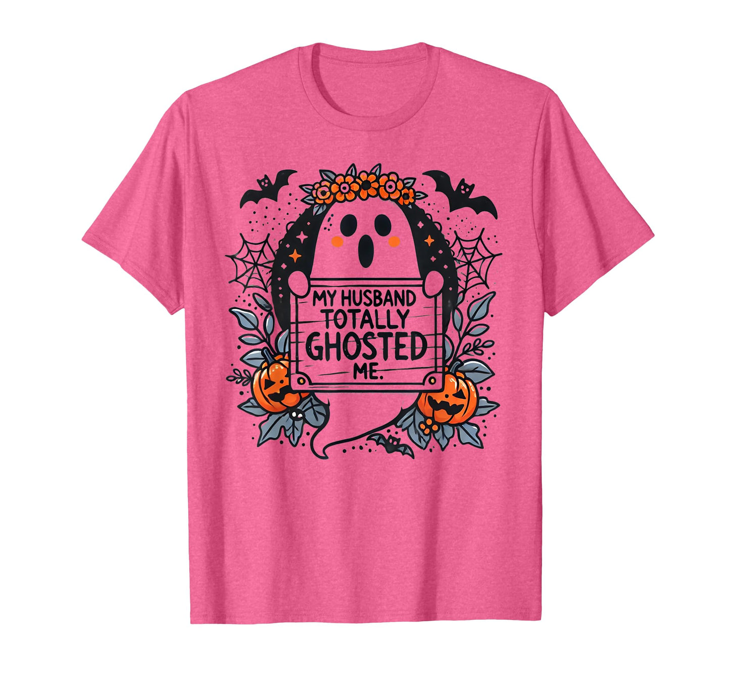 My Husband Totally Ghosted Me Ghost Shirt Women T-Shirt