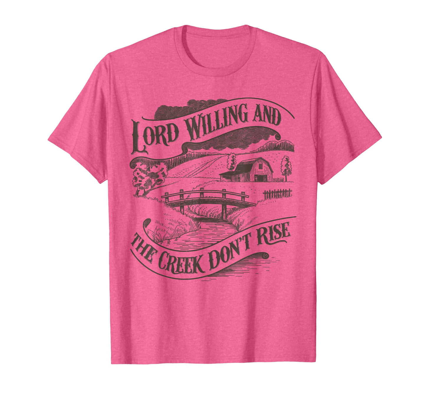 Lord Willing And The Creek Don't Rise Vintage Christian T-Shirt