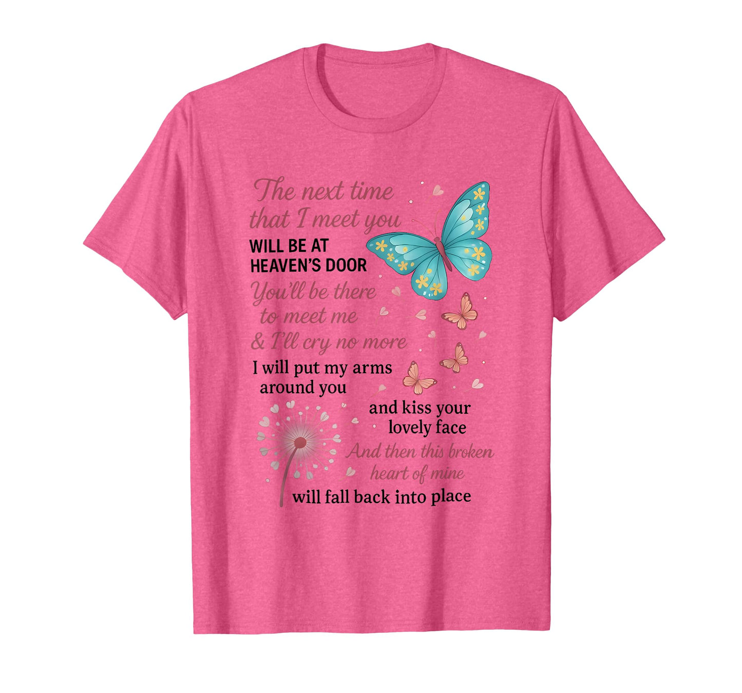 The Next time That i Meet You Will be at Heaven's Door T-Shirt