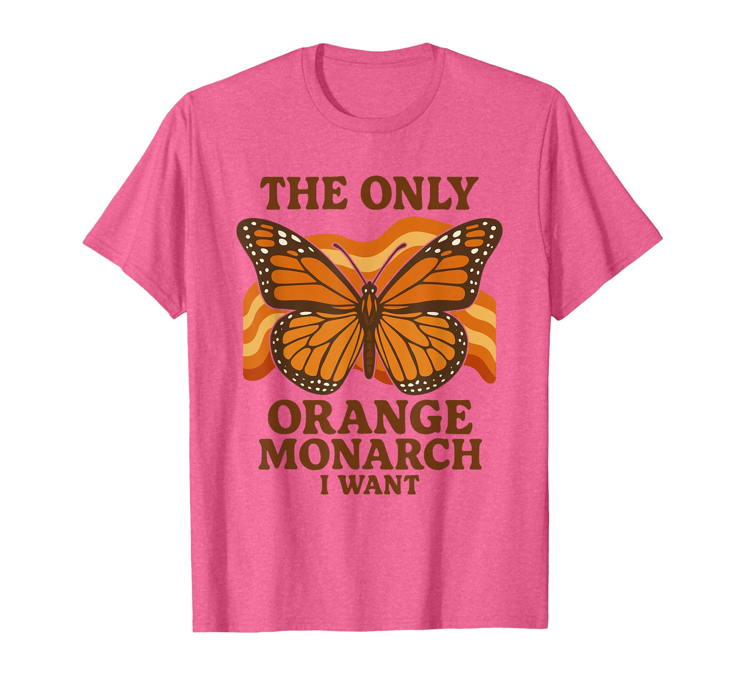 The Only Orange Monarch I Want Groovy Retro 70s Butterfly T-Shirt