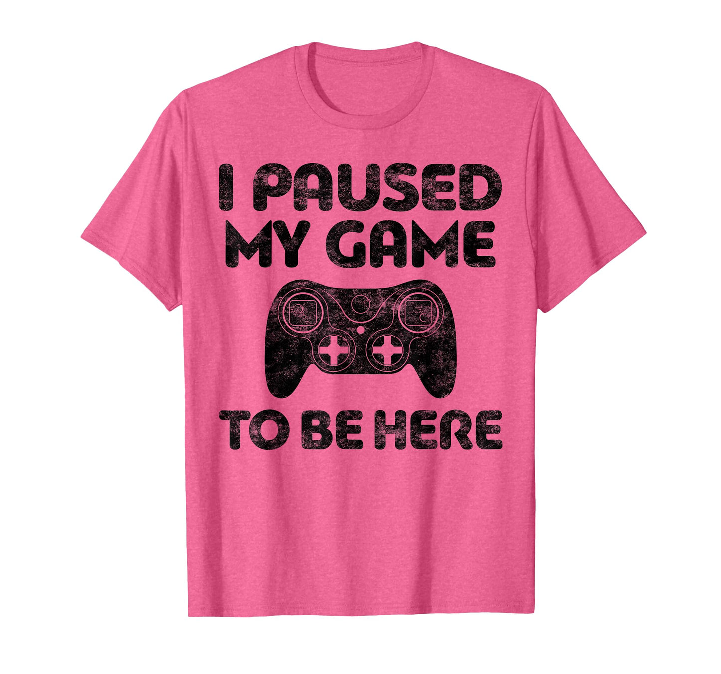 I Paused My Game To Be Here T-Shirt Video Gamer Shirt T-Shirt