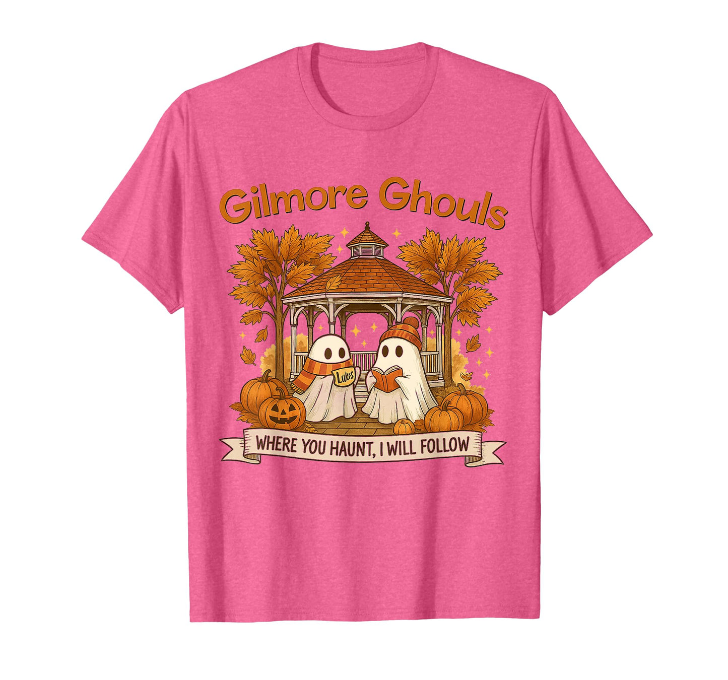 Gilmore Ghouls Ghosts Where You Haunt I Will Follow Design T-Shirt